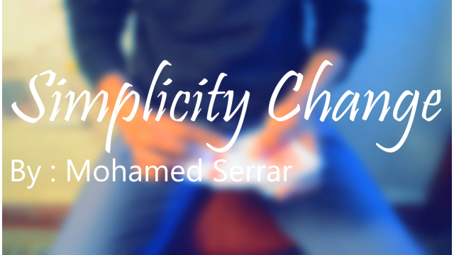 Simplicity Change by Mohamed Serrar Simplicity Change by Mohamed Serrar