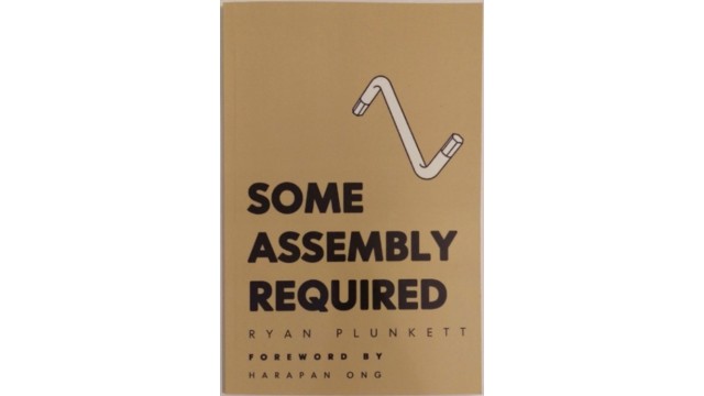 Some Assembly Required by Ryan Plunkett Some Assembly Required by Ryan Plunkett