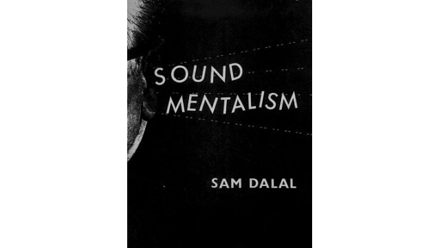 Sound Mentalism by Sam Dalal Sound Mentalism by Sam Dalal