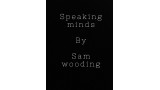 Speaking Minds by Sam Wooding Speaking Minds by Sam Wooding