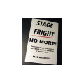 Stage Fright - No More! by Rand Woodbury