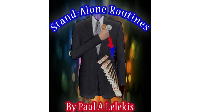 Stand Alone Routines by Paul A. Lelekis Stand Alone Routines by Paul A. Lelekis