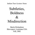 Subtleties, Boldness & Misdirection by Barrie Richardson