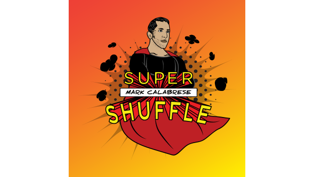 Super Shuffle System by Mark Calabrese Super Shuffle System by Mark Calabrese
