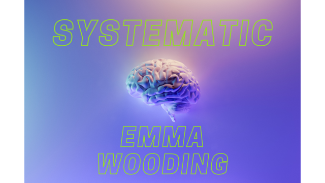 Systematic by Emma Wooding Systematic by Emma Wooding