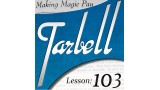 Tarbell 103 Making Magic Pay by Dan Harlan Tarbell 103 Making Magic Pay by Dan Harlan