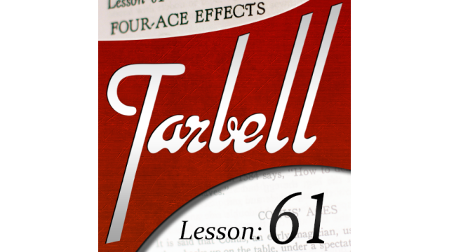 Tarbell Lesson 61 Four Ace Effects by Dan Harlan Tarbell Lesson 61 Four Ace Effects by Dan Harlan