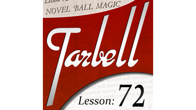 Tarbell Lesson 72 Novel Ball Magic by Dan Harlan Tarbell Lesson 72 Novel Ball Magic by Dan Harlan