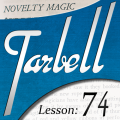 Tarbell Lesson 74 Novelty Magic Part 2 by Dan Harlan Tarbell Lesson 74 Novelty Magic Part 2 by Dan Harlan