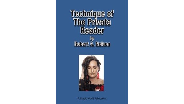 Technique Of The Private Reader by Robert A. Nelson Technique Of The Private Reader by Robert A. Nelson