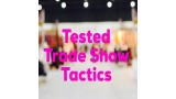 Tested Trade Show Tactics by Dave Arch Tested Trade Show Tactics by Dave Arch