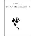 The Art Of Mentalism 3 by Bob Cassidy