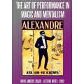 The Art Of Performance In Magic And Mentalism by Alexandre