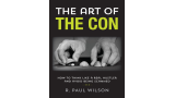 The Art of the Con by R. Paul Wilson The Art of the Con by R. Paul Wilson