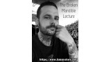 The Broken Mandible Lecture by Jerome Finley The Broken Mandible Lecture by Jerome Finley