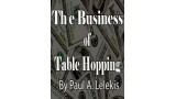 The Business Of Table Hopping by Paul A. Lelekis The Business Of Table Hopping by Paul A. Lelekis