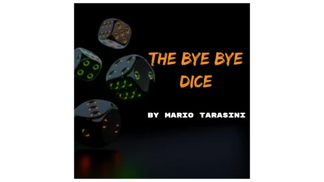 The Bye Bye Dice by Mario Tarasini The Bye Bye Dice by Mario Tarasini