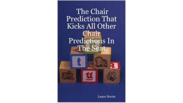 The Chair Prediction That Kicks All Other Chair P by Lance Norris The Chair Prediction That Kicks All Other Chair P by Lance Norris