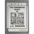 The Commercial Magic Of J.C. Wagner by J. C. Wagner And Mike Maxwell The Commercial Magic Of J.C. Wagner by J. C. Wagner And Mike Maxwell