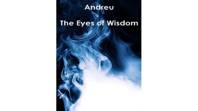 The Eyes Of Wisdom by Andreu The Eyes Of Wisdom by Andreu