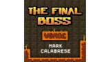 The Final Boss by Mark Calabrese The Final Boss by Mark Calabrese