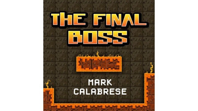 The Final Boss by Mark Calabrese The Final Boss by Mark Calabrese