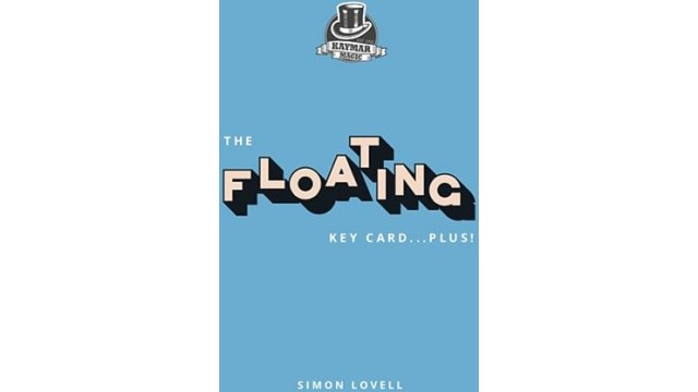 The Floating Key Card...Plus! by Simon Lovell The Floating Key Card...Plus! by Simon Lovell