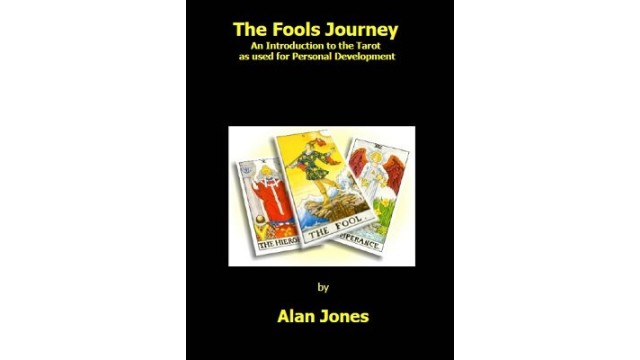 The Fools Journey by Alan Jones The Fools Journey by Alan Jones