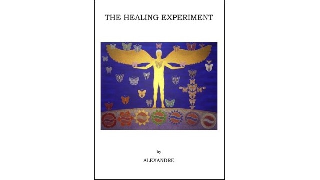 The Healing Experiment by Alexandre The Healing Experiment by Alexandre