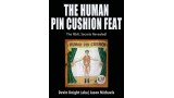 The Human Pin Cushion Feat by Devin Knight The Human Pin Cushion Feat by Devin Knight