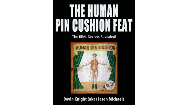 The Human Pin Cushion Feat by Devin Knight The Human Pin Cushion Feat by Devin Knight