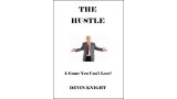 The Hustle by Devin Knight The Hustle by Devin Knight