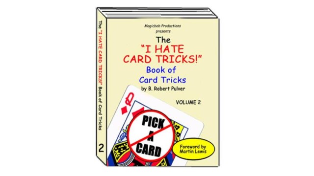 The I Hate Card Tricks Book Of Card Tricks Vol.2 The I Hate Card Tricks Book Of Card Tricks Vol.2