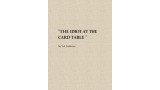 The Idiot At The Card Table by Val Andrews The Idiot At The Card Table by Val Andrews