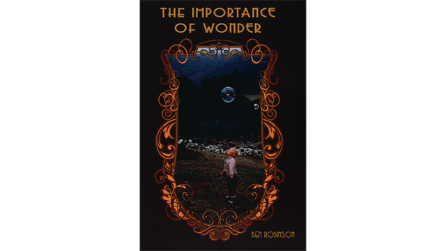 The Importance Of Wonder by Ben Robinson The Importance Of Wonder by Ben Robinson
