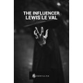 The Influencer by Lewis Le Val The Influencer by Lewis Le Val