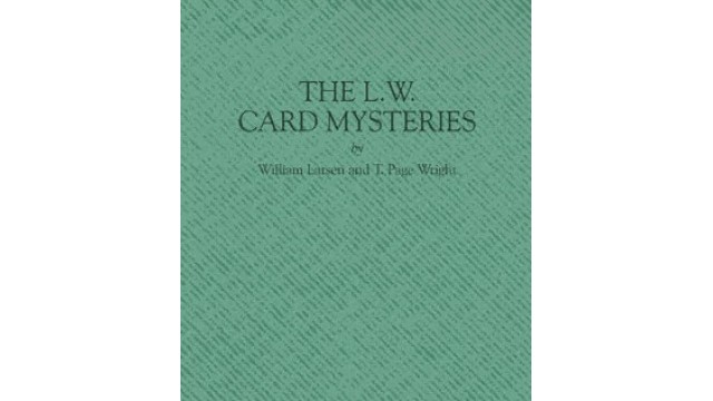 The L.W. Card Mysteries by William Larsen Sr T. Page Wright The L.W. Card Mysteries by William Larsen Sr T. Page Wright