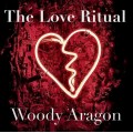 The Love Ritual by Woody Aragon