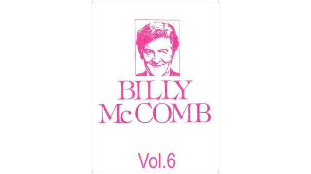 The Magic Of Billy Mccomb Volume 6 by Billy Mccomb The Magic Of Billy Mccomb Volume 6 by Billy Mccomb