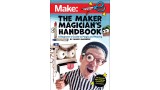 The Maker Magician'S Handbook by Mario Marchese The Maker Magician'S Handbook by Mario Marchese