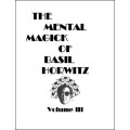 The Mental Magick Of Basil Horwitz Volume 3 by Basil Horwitz