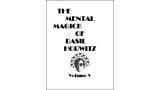 The Mental Magick Of Basil Horwitz Volume 5 by Basil Horwitz The Mental Magick Of Basil Horwitz Volume 5 by Basil Horwitz