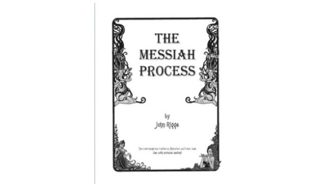 The Messiah Process by John Riggs The Messiah Process by John Riggs