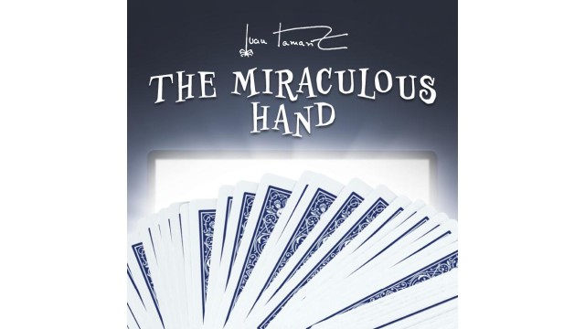 The Miraculous Hand by Juan Tamariz The Miraculous Hand by Juan Tamariz