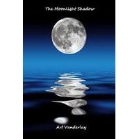 The Moonlight Shadow by Art Vanderlay The Moonlight Shadow by Art Vanderlay