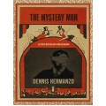 The Mystery Man by Dennis Hermanzo & Steve Drury