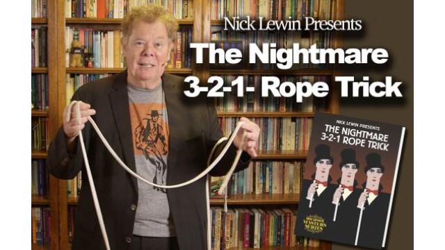 The Nightmare 3-2-1 Rope Trick by Nick Lewin The Nightmare 3-2-1 Rope Trick by Nick Lewin