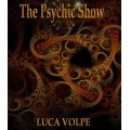 The Psychic Show by Luca Volpe