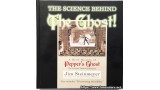 The Science Behind The Ghost! by Jim Steinmeyer The Science Behind The Ghost! by Jim Steinmeyer