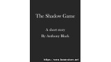 The Shadow Game by Anthony Black The Shadow Game by Anthony Black